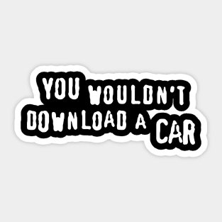 You Wouldn't Download a Car Sticker